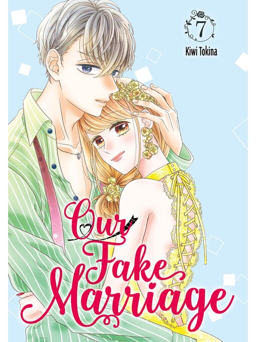 Title details for Our Fake Marriage, Volume 7 by Kiwi Tokina - Available